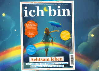 ICH BIN 1/2022 – Achtsamkeit leben ICH BIN 01 2022 Achtsamkeit Achtsam