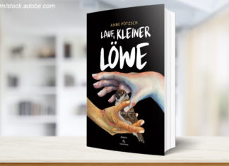 Anne Pötzsch „Lauf, kleiner Löwe“