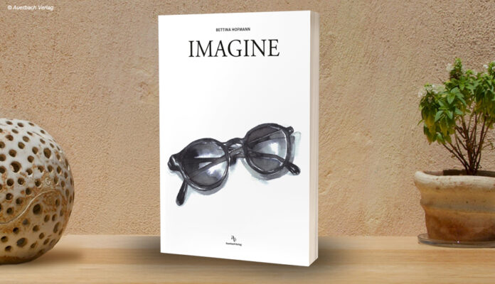 Bettina Hofmann "Imagine"